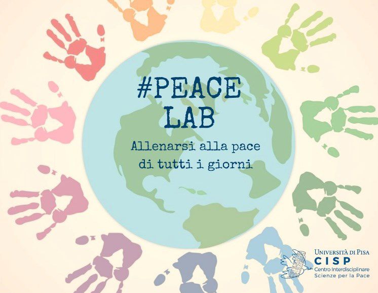 Locandina PEACELAB - Allenarsi alla pace di tutti i giorni - CISP (Centro Interdisciplinare Scienze per la Pace) Università di Pisa